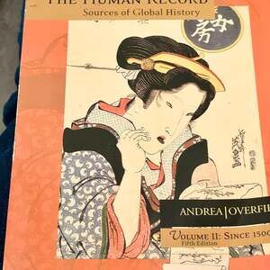 The Human Record: Sources of Global History, Volume II: Since 1500, Fifth Editio